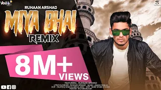 miya bhai remix ruhaan arshad hyderabadi remix mann taneja