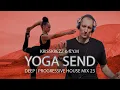 Download Lagu YOGA SEND | YOGA TRAINING | PROGRESSIVE, DEEP HOUSE DJ MIX  2023 | KRISS KREZZ \u0026 S.Y.M