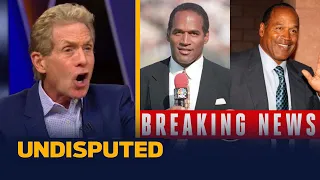 BREAKING NEWS What a turbulent life - Skip on O J Simpson dies at the age of 76 UNDISPUTED