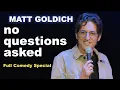 No Questions Asked - Matt Goldich Full Comedy Special