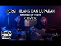 Download Lagu PERGI HILANG DAN LUPAKAN - Remember Of Today (Cover by DwiTanty)