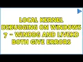 Local Kernel Debugging on Windows 7 - WinDBG and LiveKD both give errors 2 Solutions