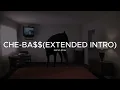 CHE - BA EXTENDED INTRO prod