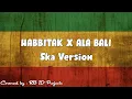 Download Lagu HABBITAK X ALA BALI (Reggae Ska Cover)