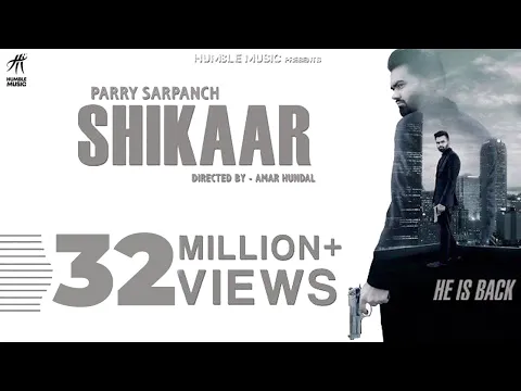 Download MP3 Shikaar | Parry Sarpanch | Official Music Video | Latest Punjabi Songs 2018 | Humble Music