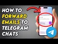 How To Forward Emails to Telegram Chats or Groups - Easy 2024 Guide