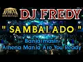 DJ FREDY - SAMBALADO || Banjarmasin Athena Mania Are You Ready