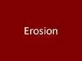 Erosion