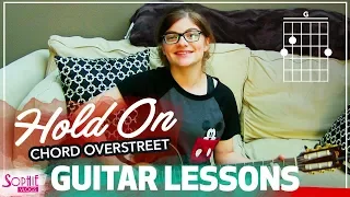 hold on chord overstreet easy guitar songs for beginners u0026 chords by sophie pecora