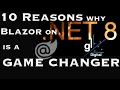 Blazor on NET 8 - Ten Reasons why Blazor on NET 8 is a Game Changer