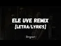Ele Uve Remix [Letra/Lyrics] Eladio Carrion x Natanael Cano x Ovi ft Noriel