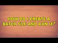 Ubuntu How do I create a batch file and run it 3 Solutions