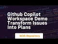 Github copilot workspace demo transform issues into plans