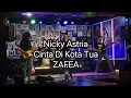 Download Lagu Nicky Astria - Cinta DiKota Tua Cover ZAFEA