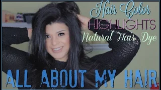 All About my Hair Color Highlights and Natural Hair Dye
