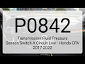 DTC P0842 Transmission Fluid Pressure A Circuit Low - Honda CRV 2017-2022