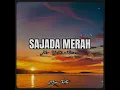 Download Lagu Qasida - SAJADA MERAH - Remix - Spesial Ramadhan