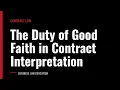The Duty of Good Faith in Contract Interpretation