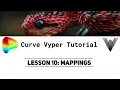 Curve Vyper Tutorial Lesson 10 - HashMap