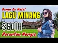 BANJIR AIR MATA‼️LAGU MINANG SEDIH MENYAYAT HATI PENUH NOSTALGIA | #laguminangviral