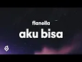 Download Lagu Flanella - Aku Bisa (Lyrics)