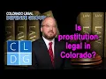 Is prostitution always illegal in Colorado