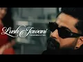 Download Lagu Lush Jawani - Varinder Brar ft Abbu (Official Music Video)