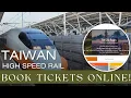How to Book Taiwan High Speed Rail THSR Tickets and Reserve Seats Online