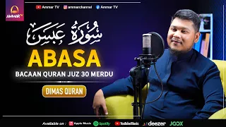 SURAH ABASA MENYENTUH HATI || DIMAS QURAN