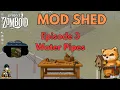 Mod Shed Ep 3 Water pipes Never worry about water ever again
