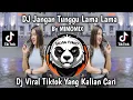 Lagu DJ JANGAN TUNGGU LAMA LAMA || DJ VIRAL FYP TIKTOK TERBARU 2025!!! ( MIMOMIX )