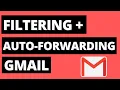 Filtering and Auto-Forwarding in Gmail