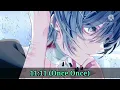 Nightcore-11:11 (Once Once)