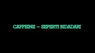 caffeine seperti bidadari lyrics