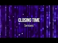 Closing Time - Semisonic (Lyric Video) #Music #Lyrics
