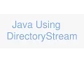 Java List a directory using DirectoryStream
