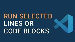 How To Run Selected Lines In VS Code Visual Studio Code