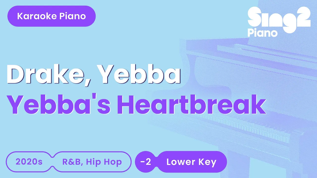 Drake, Yebba - Yebba's Heartbreak (Lower Key) Piano Karaoke Drake, Yebba - Yebba's Heartbreak (Lower Key) Piano Karaoke