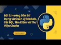 Bai 9 Huong Dan Su Dung va Quan Ly Module trong Python - Cai Dat Tim Kiem va Thu Vien Chuan