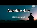 Nandito Ako - Ogie Alcasid (Lyrics)|LyricsVids