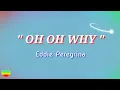 OH OH WHY - EDDIE PEREGRINA
