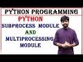 sub process module and multiprocessing module in python python python programming subprocess