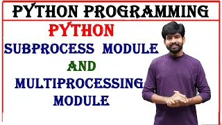 sub process module and multiprocessing module in python python python programming subprocess