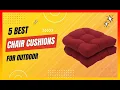 Best Outdoor Chair Cushions on Amazon Top 5 Tested Buying Guide
