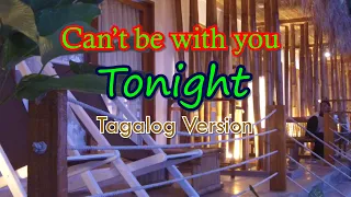 Download (Tagalog Version)Can't Be With You Tonight MP3