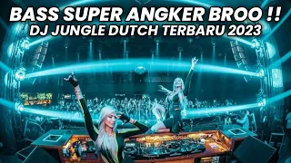 Download DJ JUNGLE DUTCH TERBARU 2023 ( BASS SUPER ANGKER BRO ) MP3