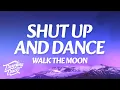 Download Lagu WALK THE MOON - Shut Up and Dance (Lyrics)