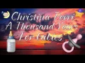 A Thousand Years - Christina Peri - For Babies - Baby Version