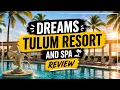 Dreams Tulum Resort Spa Review