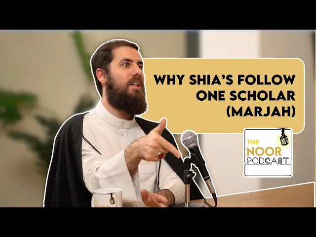 ⁣Why Shia's follow one scholar/marjah - Sayed MohammedHassan Alsheraa - The Noor Podcast #13